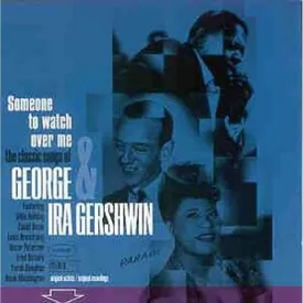 Someone to Watch Over Me: The Classic Songs of George and Ira Gershwin, Vol. 1